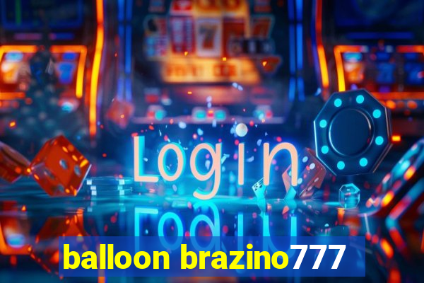 balloon brazino777